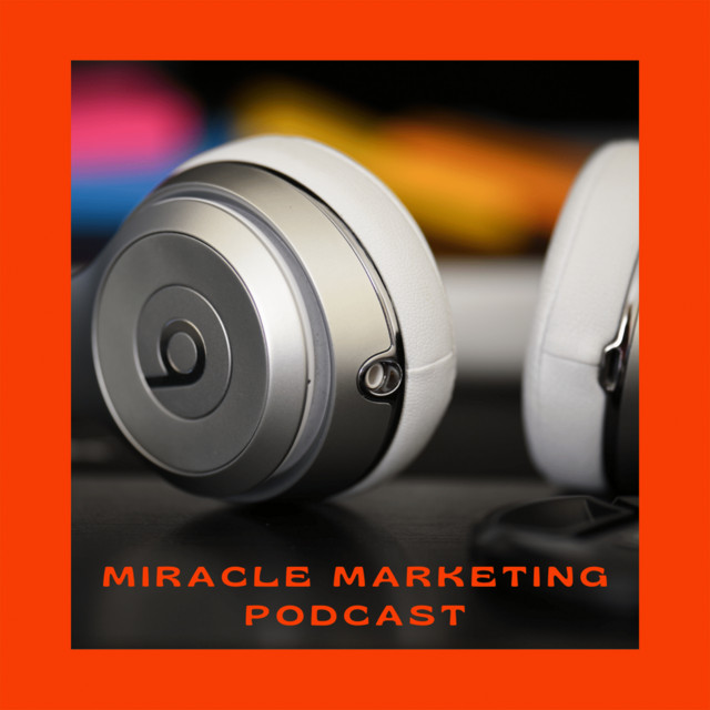 miracle marketing podcast